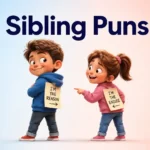 Sibling Puns